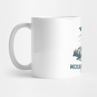 The Mountains Are Calling I Must Go Mug